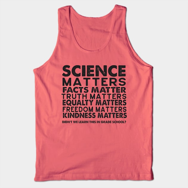 Science Matters - Facts Matter Tank Top by Jitterfly